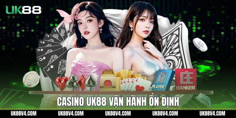 Casino UK88 Trực Tuyến Hiện Đại, Ổn Định Và Nhất Quán Casino UK88 vận hành ổn định