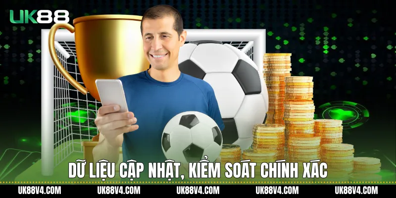 Dữ liệu cập nhật, kiểm soát chính xác