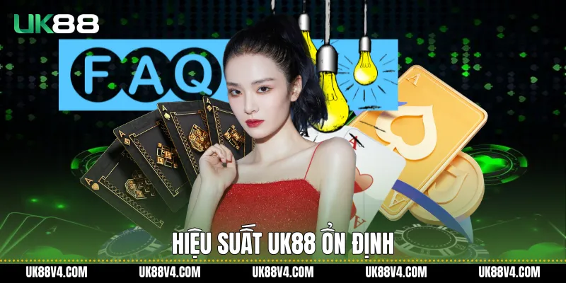 Hiệu suất UK88 ổn định