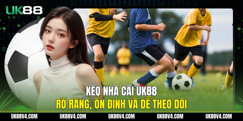 Kèo Nhà Cái UK88 Rõ Ràng, Ổn Định Và Dễ Theo Dõi Kèo Nhà Cái UK88 Rõ Ràng, Ổn Định Và Dễ Theo Dõi