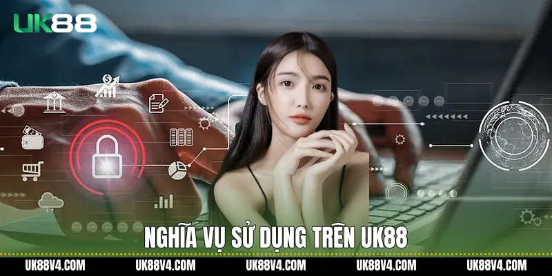 Nghĩa vụ sử dụng trên UK88