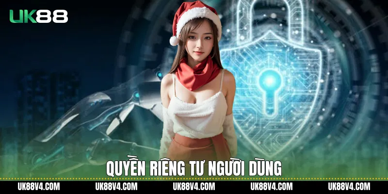 Chính Sách Bảo Mật Trên UK88 Và Cam Kết Người Dùng Quyền riêng tư người dùng