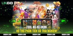 Tool Nổ Hũ UK88 Hỗ Trợ Phân Tích Và Trải Nghiệm