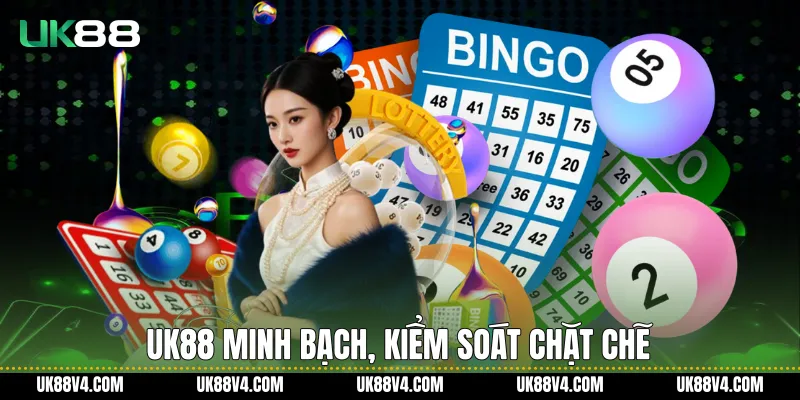 UK88 minh bạch, kiểm soát chặt chẽ